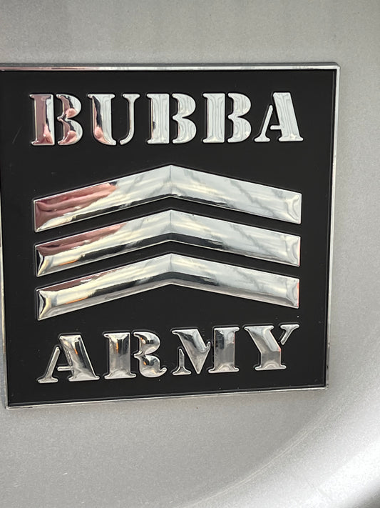 Limited Edition Bubba Army ABS Car Emblem 4”x4” with raised chromed logo / black background with 3m adhesive