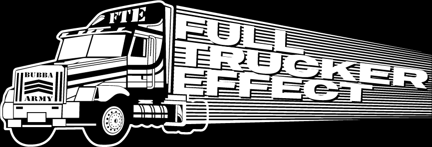 FTE Bubba Army ® Presales are once again open!!! Limited Edition FTE Full Trucker Effect Bubba Army Shirts. RETRO design