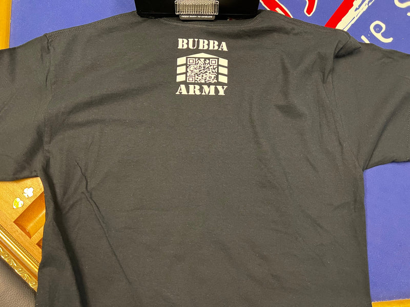 NEW STOCK BUBBA ARMY LABEL -Bubba Army Black Short Sleeve T-Shirt - Original traditional Authentic (QR code back)